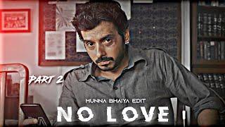 MUNNA BHAIYA - NO LOVE | Part 2 | Munna Bhaiya Edit | Mirzapur Edit | No Love Edit