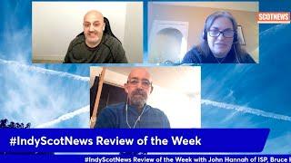 #IndyScotNews Review of the Week 6 Dec 2021