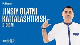 Operatsiyasiz jinsiy olatni katta qilish (2-qism) | Doctor Hasan Medical Center