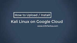 How to Upload or Install Kali Linux to Google Cloud 100% Work!