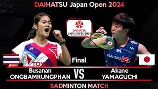 LIVE SCORE | FINAL | Busanan ONGBAMRUNGPHAN (THA) vs Akane YAMAGUCHI (JPN) | Japan Open 2024