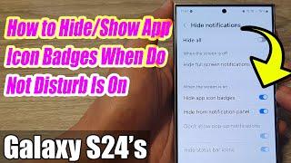 Galaxy S24/S24+/Ultra: How to Hide/Show App Icon Badges When Do Not Disturb Is On