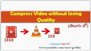 How to Compress a Video File without Losing Quality | Using VLC Media player