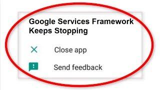 How To Fix Google Services Framework Keeps Stopping Error ||  Android Mobile