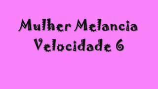 Mulher Melancia Velocidade 6   YouTube   Cópia