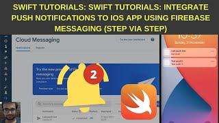 Swift Tutorials: Integrate push notifications to iOS app using Firebase messaging (Step via step)