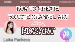 HOW TO MAKE AND CHANGE YOUTUBE CHANNEL ART ON PHONE + PICSART (Easiest way) | Uncut Tagalog tutorial