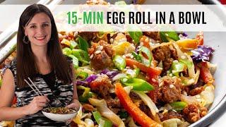 EGG ROLL IN A BOWL: Healthy, Easy 15-Minute Dinner