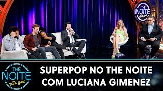 SuperPop no The Noite com Luciana Gimenez | The Noite (18/11/21)