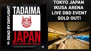 DEAD BY DAYLIGHT TOKYO JAPAN LIVE EVENT SOLD OUT!