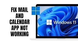 How To Fix Mail And Calendar App Not Working In Windows 11