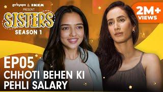 Sisters Season 1 | E05 - Chhoti Behen Ki Pehli Salary ft. Ahsaas Channa & Namita Dubey | Girliyapa