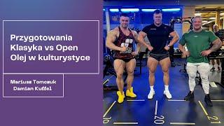 Olej w kulturystyce, przygotowania Klasyka vs Open Damian Kuffel, Mariusz Tomczuk