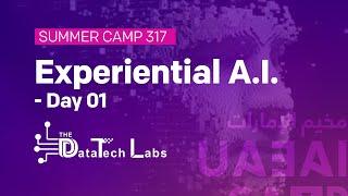 Experiential AI - Day01 | Summer Camp 317