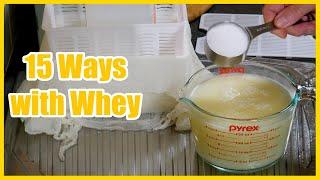 15 Ways with Whey - Using A Cheesemaking By-product!