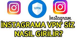 İNSTAGRAM'A VPN'SİZ NASIL GİRİLİR? (ANDROİD)