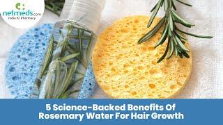 5 Science-Backed Benefits Of Rosemary Water For Hair Growth #netmeds