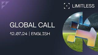 LIMITLESS GLOBAL CALL July 12th | English