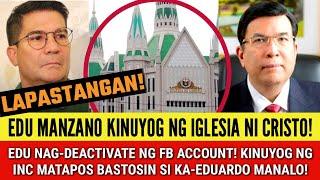 HALA! EDU MANZANO KINUYOG NG INC DAHIL BINAST0S SI EDUARDO MANALO! NAGDE-ACTIVATE NG FB! LAPASTANGAN