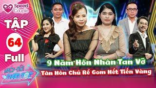 Ghép Đôi Thần Tốc 64| LẤY NHẦM 2 SỞ KHANH Mẹ Đơn Thân Mất Hết Tài Sản Sau Tân Hôn Vẫn Muốn Tìm Chồng