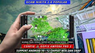 Gcam Nikita 2.0 + Config  Gopix Ampera Pro 2 , Terang, jernih minim noise, Support Android 9 - 12