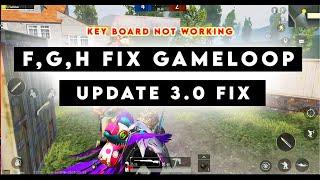 Gameloop Keymapping Fix | F G H Fixed | PUBG 3.0 Update Mouse And Keyboard Not Working Solution