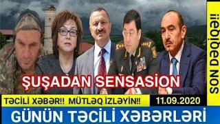 Günün təcili yekun xəbərləri 11.09.2020 xeberler bugun 2020, SON DƏQİQƏ! ŞUŞADAN SENSASİON