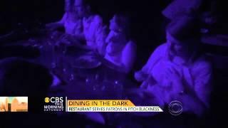 Dining in the dark: A whole new culinary experience