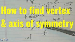 How to find VERTEX AND AXIS OF SYMMETRY for (-2x² -8x+3)