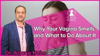 Why Your Vagina Smells and What to Do About It