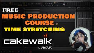 Audio Time-stretching | CakeWalk Free DAW Hindi Tutorial