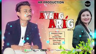 AYANG ARIG | KRISHNA PEGU | NEW MISING SONG | 2022