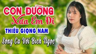 Karaoke Con Đường Xưa Em Đi Thiếu Giọng Nam Song Ca Với Bích Ngọc