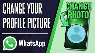 How to Change WhatsApp Profile Picture (iPhone & Android)