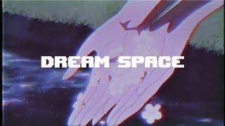 Dream Space -DVRST「Anime AMV」