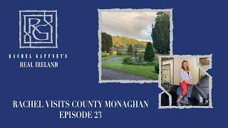 Rachel Visits County Monaghan | Rachel Gaffney's Real Ireland - Ep. 23