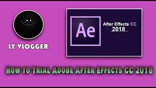 How to Trial Adobe After Effects CC 2018