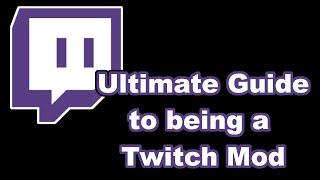 Ultimate Guide to being a Twitch Mod (for beginners)