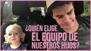 QUIÉN ELIGE EL EQUIPO DE NUESTROS HIJOS?