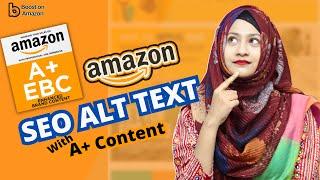 AMAZON Listing SEO with A+ Content | Alt Text on A+ Enhanced Brand Content - Amazon A+ Tutorial