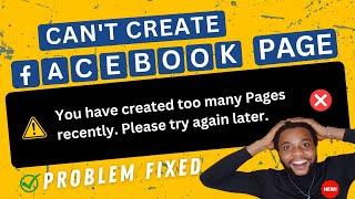 Do This to Fix Cannot Create Facebook Page You have Created Too Many Pages Recently | ERROR Fixed