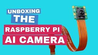 Raspberry Pi AI Camera Unboxing