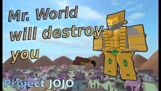 (Project jojo) Support fuse, MR WORLD. timestop mechanic abuse stand