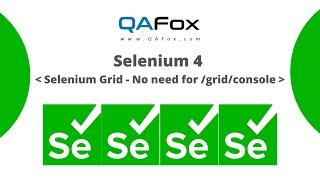 Selenium 4 - No need to use /grid/console for browsing the status of Selenium Grid