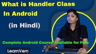 What is Handler Class in Android? Learn Handler Thread in Android | Full Video in Hindi