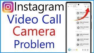 Instagram Video Call Camera Problem |Instagram Video Call Camera Not Working