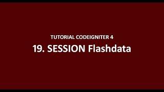 Tutorial CodeIgniter 4 - 19 - Session Flashdata