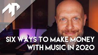 Six ways to make money from music in 2020