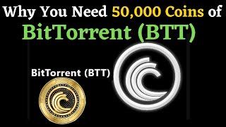 Why You Need 50 Million Coins of BitTorrent (New) BTT | BTT Will Make You a Millionaire Soon!