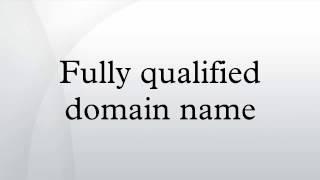 Fully qualified domain name